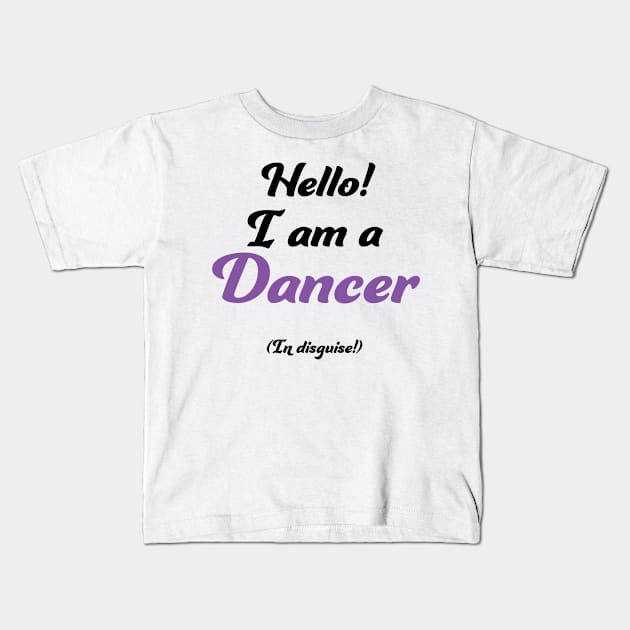 Dancer in Disguise Kids T-Shirt by LaurenPatrick